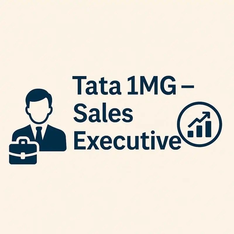 Tata 1MG Sales Executive – Healthcare Process
