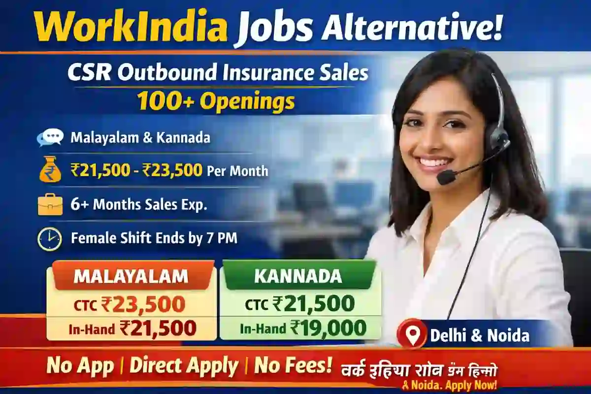 WorkIndia Jobs Alternative: CSR Outbound Insurance Sales (100+ Openings)